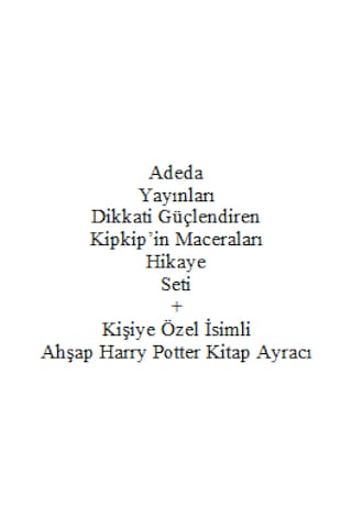 Adeda Dikkati Güçlendiren Kipkip'in Maceraları Hikaye Seti 6-9 Yaş + Kişiye Özel İsimli Ahşap Harry Potter Kitap Ayracı