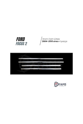 Ford Focus 2 Krom Cam Çıtası 4 Prç. 2004-2010 P. Çelik Uyumlu