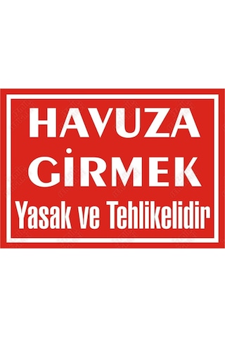 Havuza Girmek Yasak Ve Tehlikelidir Levhası Havuza Girmek Yasak Ve Tehlikelidir Levhası