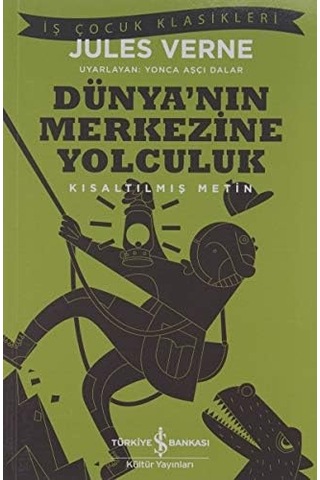 Dünya Nın Merkezine Yolculuk: Kısaltılmış Metin