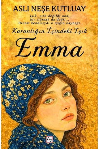 Karanlığın İçindeki Işık Emma - Aslı Neşe Kutluay Karanlığın İçindeki Işık Emma - Aslı Neşe Kutluay