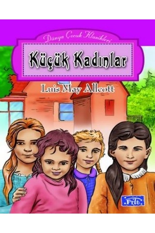 Dünya Çocuk Klasikleri Dizisi Küçük Kadınlar -