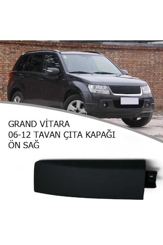 Suzuki Grand Vitara Tavan Çıta Kapağı Ön Sağ 2006-2012 3 Kapı Ve 5 Kapı Uyumlu 3d