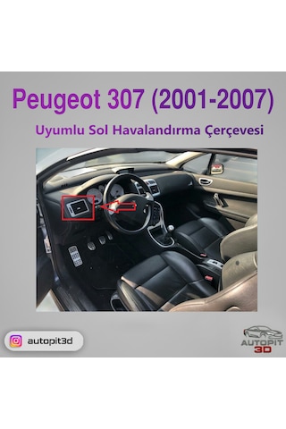 Peugeot 307 2001 2007 Uyumlu Sol Havalandırma Çerçevesi Sol Havalandırma Çerçevesi