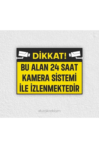 Bu Alan 24 Saat Kamera İle İzlenmektedir Uyarı Levhası Bu Alan 24 Saat Kamera İle İzlenmektedir Uyarı Levhası