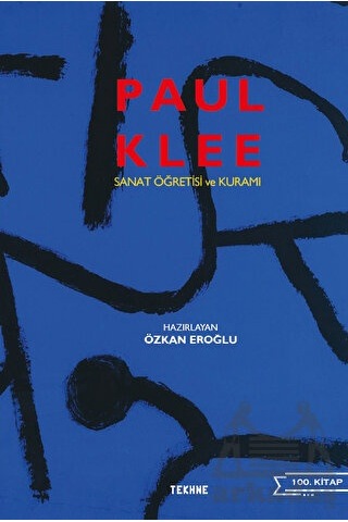 Paul Klee: Sanat Öğretisi ve Kuramı - Özkan Eroğlu - Tekhne Yayınları