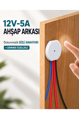 Ahşap Arkası 12V DC– 5A (60W) Dokunmatik Gizli Anahtar| Dimmer Özellikli