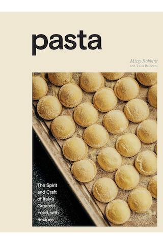 Pasta: The Spirit And Craft Of Italy's Greatest Food, With Recipes A Cookbook
