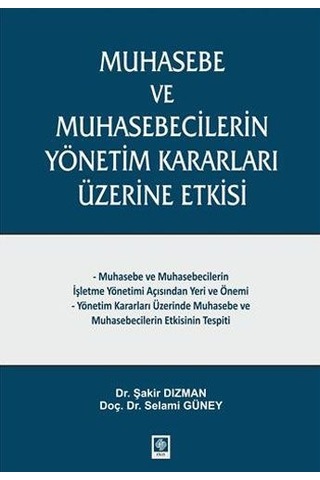 Muhasebe ve Muhasebecilerin Yönetim Kararları Üzerine Etkisi - Şakir Dizman - Selami Güney - Ekin Basım Yayın