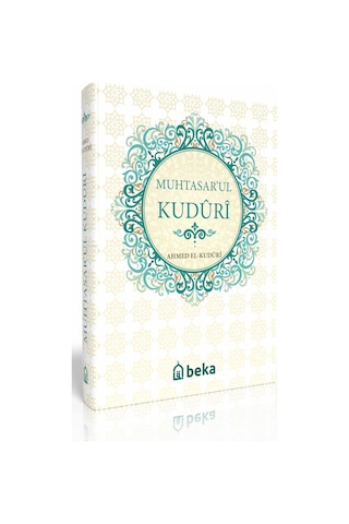Hanefi Mezhebine Ait Fıkıh Metni - Muhtasarul Kuduri Hanefi Mezhebine Ait Fıkıh Metni - Muhtasarul Kuduri