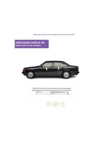 Mercedes W201 E-190 Krom Cam Çıtası 4 Parça 1983-1993 Arası Paslanmaz Çelik