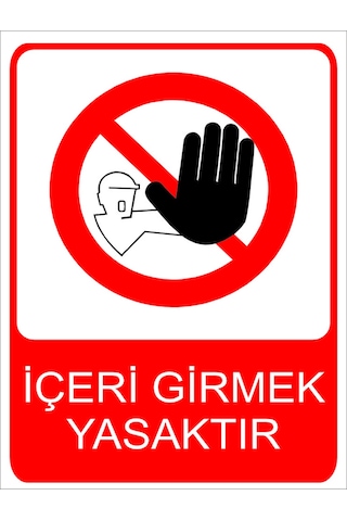İçeri Girmek Yasaktır Uyarı Levhası 20x30 Cm Forex