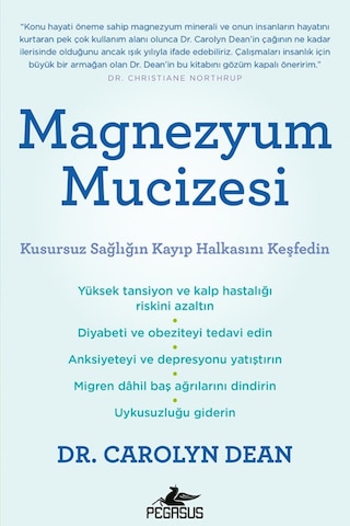 Magnezyum Mucizesi - Kusursuz Sağlığın Kayıp Halkasını Keşfedin Dr. Carolyn Dean