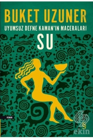 Uyumsuz Defne Kaman'In Maceraları Su/Buket Uzuner