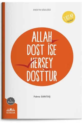 Allah Dost İse Herşey Dosttur (Enes'in Gözlüğü 1 - Dostluk)