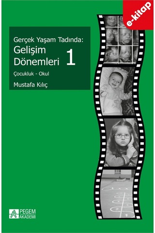 Gerçek Yaşam Tadında: Gelişim Dönemleri 1 - Çocukluk - Okul E-ki
