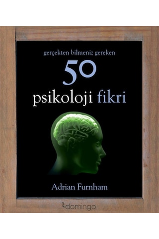Gerçekten Bilmeniz Gereken 50 Psikoloji  Fikri