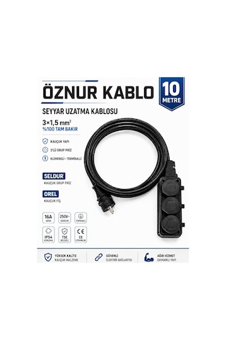 Öznur Kablo Seyyar Uzatma Kablosu 10 Metre Ttr 3x1,5 Mm %100 Tam Bakır Kablo Seldur 3'lü Kauçuk Grup Priz Orel Kauçuk Fiş Ip54 Ip44 10 M