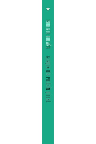 Gerçek Bir Polisin Çilesi - Roberto Bolano - Can Yayınları