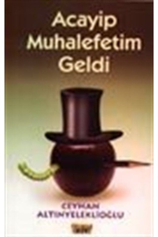 Acayip Muhalefetim Geldi / Ceyhan Altınyeleklioğlu Acayip Muhalefetim Geldi / Ceyhan Altınyeleklioğlu