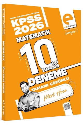 Edu Kariyer Mert Hoca 2026 Kpss Matematik 10'lu Branş Deneme Tamamı Çözümlü