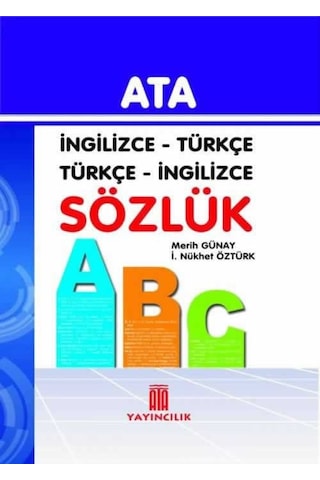 Ata İngilizce - Türkçe. Türkçe - İngilizce Sözlük (Sert Kapak)