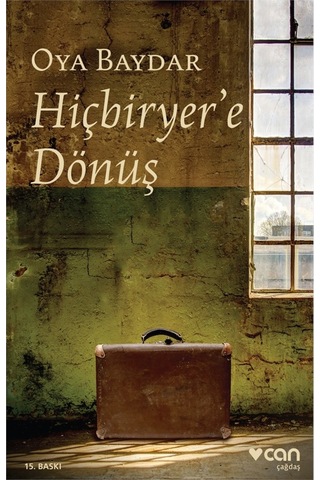 Hiçbiryer'E Dönüş - Oya Baydar - Can Yayınları
