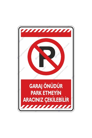Garaj Önüdür Park Etmeyin Aracınız Çekilebilir Garaj Önüdür Park Etmeyin Aracınız Çekilebilir