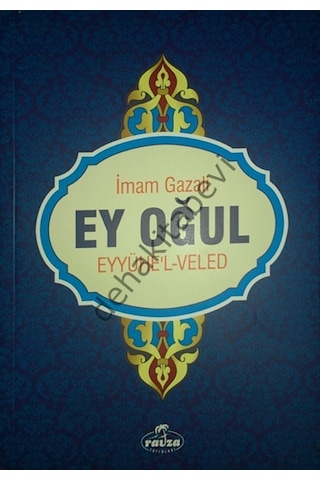 Imam Gazali Ey Oğul Eyyühel Veled