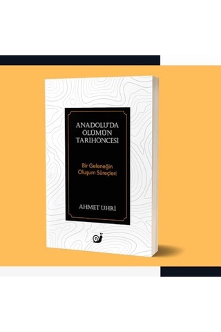 Anadolu Da Ölümün Tarihöncesi: Bir Geleneğin Oluşum Süreçleri