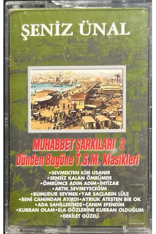 Kaset Şeniz Ünal Muhabbet Şarkıları 2 Dünden Bugüne T.s.m. Klasik