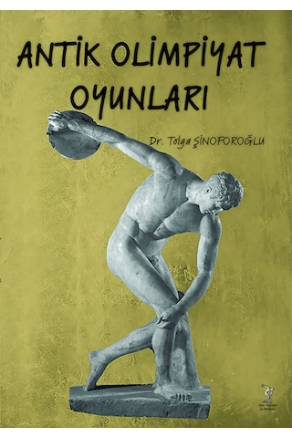 Antik Olimpiyat Oyunları -Tolga Sinoforoğlu Antik Olimpiyat Oyunları -Tolga Sinoforoğlu