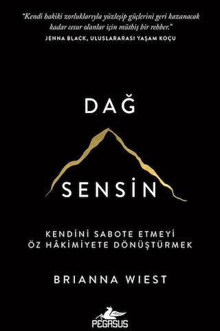 Dağ Sensin: Kendini Sabote Etmeyi Öz Hâkimiyete Dönüştürmek