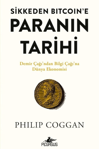 Sikkeden Bıtcoın'e Paranın Tarihi / Philip Coggan