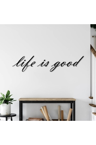 Life İs Good Metal Duvar Yazısı