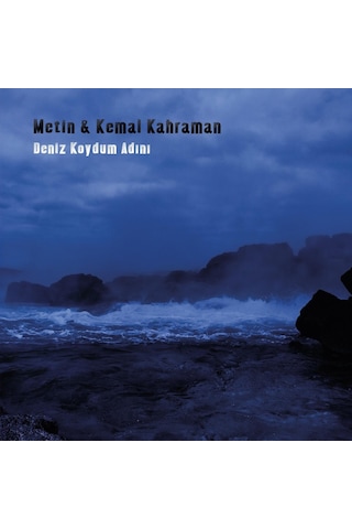 Metin Kemal Kahraman - Deniz Koydum Adını Plak