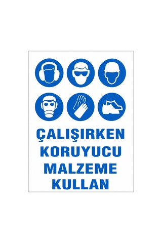 Çalışırken Koruyucu Malzeme Kullan Uyarı Levhası Dekota Pvc 25x35 Cm İş Güvenliği Tabelası
