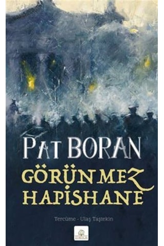 Görünmez Hapishane - Bir İrlandalının Çocukluğundan Manzaralar - Pat Boran - Kyrhos Yayınları Görünmez Hapishane - Bir İrlandalının Çocukluğundan Manzaralar - Pat Boran - Kyrhos Yayınları