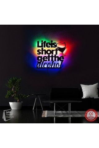Işıklı Tablo Marketi Life İs Short Get The Alcohol Tablosu