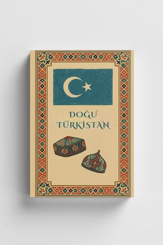 Bir Kimlik Meselesi Doğu Türkistan Defter Çok Renkli