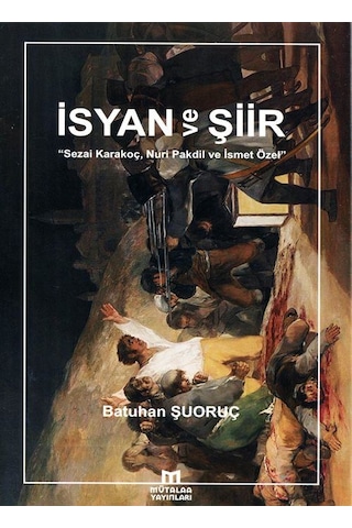 İsyan Ve Şiir / Sezai Karakoç, Nuri Pakdil Ve İsmet Özel / Bat...