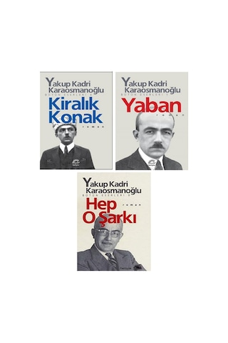 Yakup Kadri Karaosmanoğlu Kiralık Konak - Yaban - Hep O Şarkı Toplam 3 Kitap