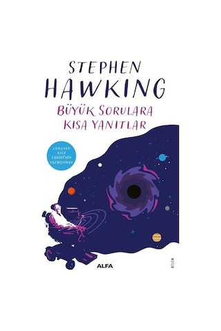 Büyük Sorulara Kısa Yanıtlar - Stephen Hawking - Alfa Yayıncılık