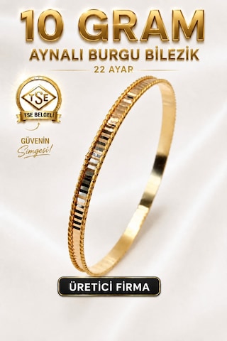 22 Ayar Tse Belgeli 10 Gram Aynalı Burgu Ajda Bilezik Gold İşçiliksiz Bilezik Düğün