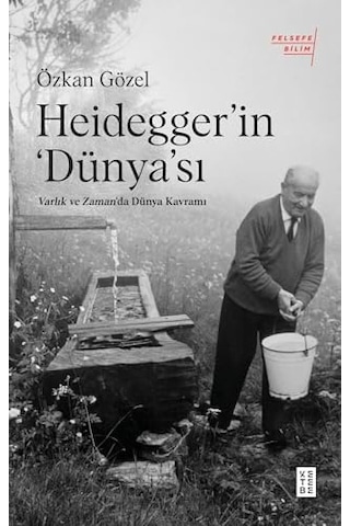 Heidegger In Dünya'sı Varlık Ve Zaman'da Dünya Kavramı Kapak Değişebilir