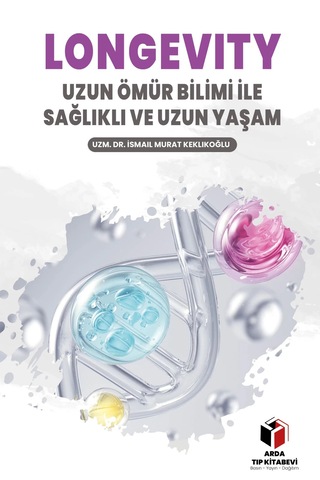 Longevity Uzun Ömür Bilimi İle Sağlıklı Ve Uzun Yaşam