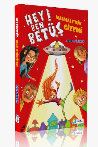 Hey Ben Betüş - Mahalle'nin Gizemi - Demet Türkmen