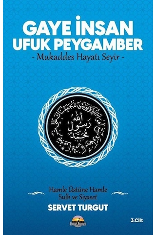 Gaye İnsan - Ufuk Peygamber - Mukaddes Hayatı Seyir- (Cilt 3) ... Gaye İnsan - Ufuk Peygamber - Mukaddes Hayatı Seyir- (Cilt 3) ...