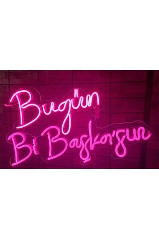 Bugün Bi Başkasın Neon Led Tabela Pembe Renk 50 Cm