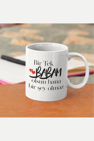 Bir Tek Babam Olsun Yazılı Kupa Bardak